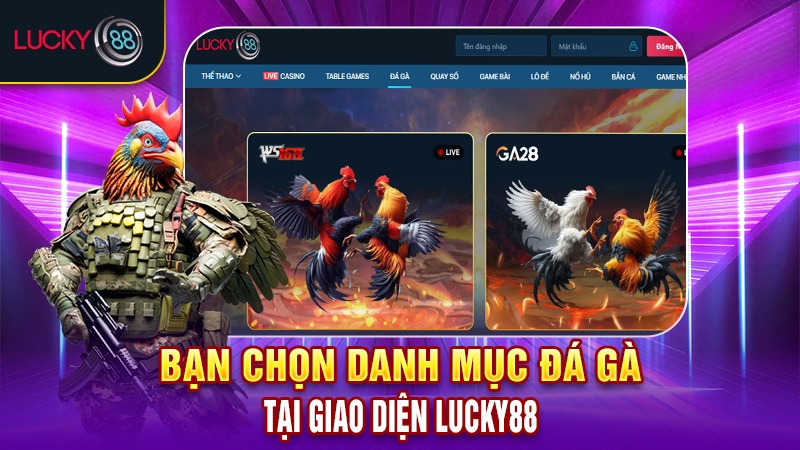 Bạn chọn danh mục đá gà tại giao diện Lucky88