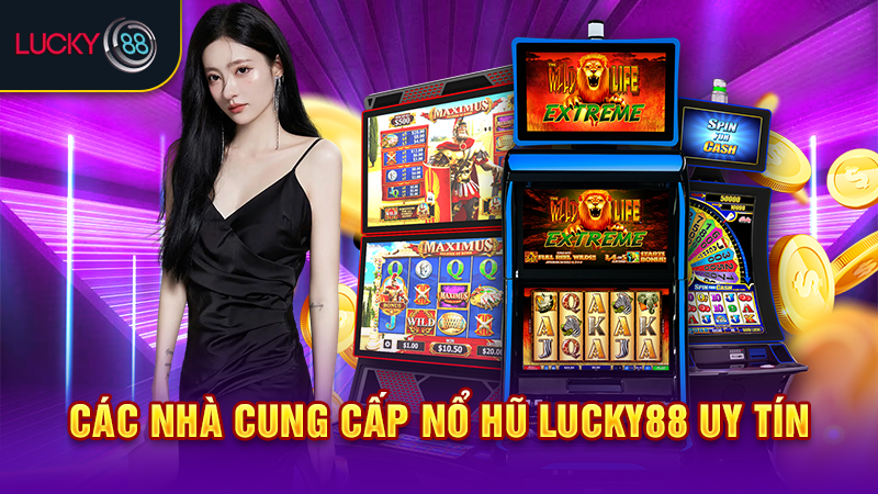 Các nhà cung cấp nổ hũ Lucky88 uy tín