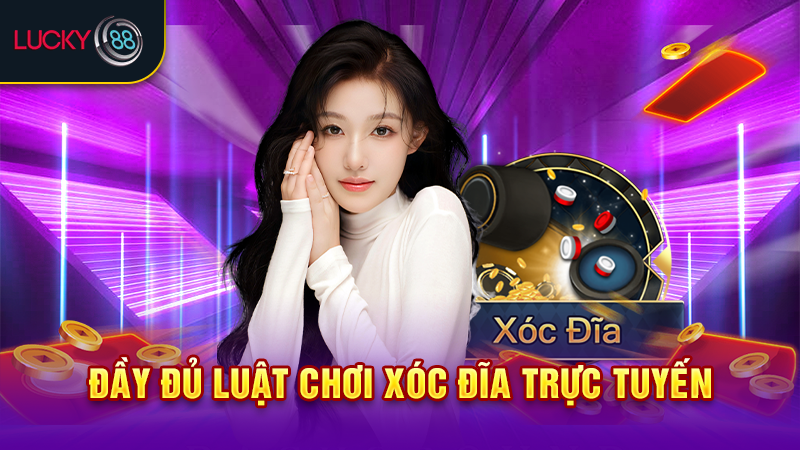 Đầy đủ luật chơi xóc đĩa trực tuyến