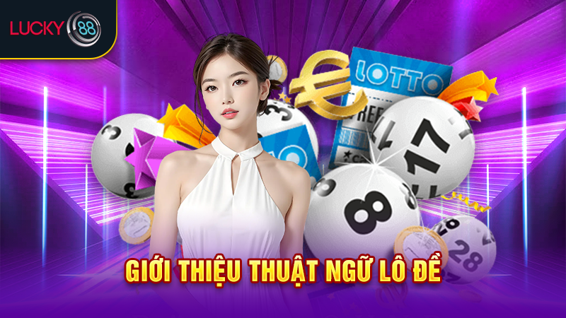 Giới thiệu thuật ngữ lô đề