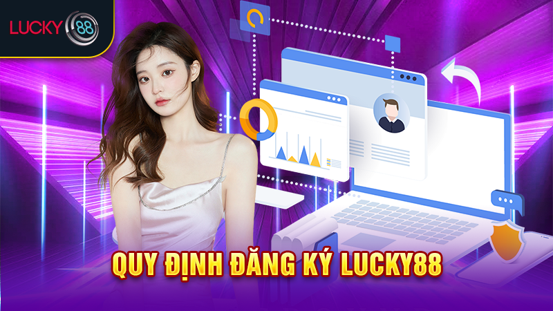 Quy định đăng ký Lucky88