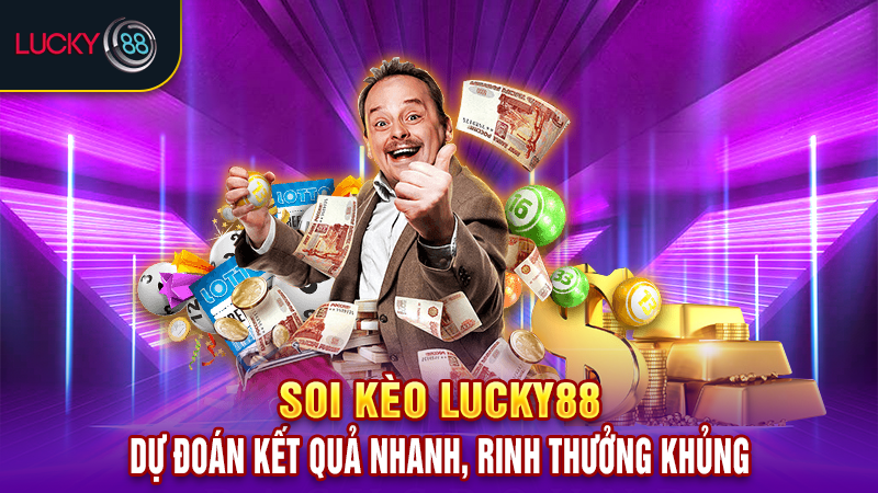 Soi kèo Lucky88