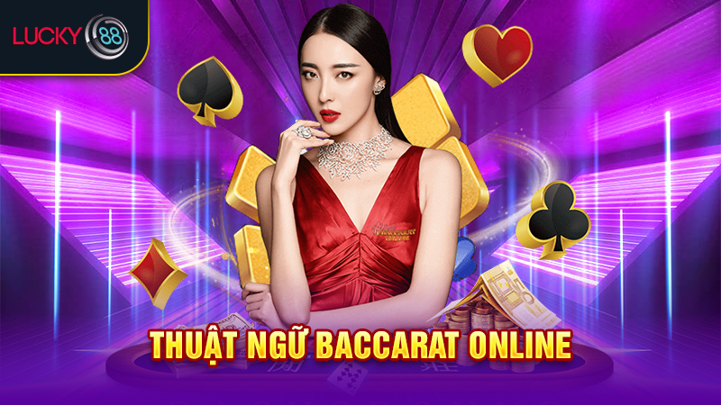 Thuật ngữ baccarat online