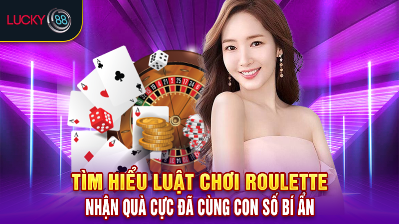 Luật chơi Roulette