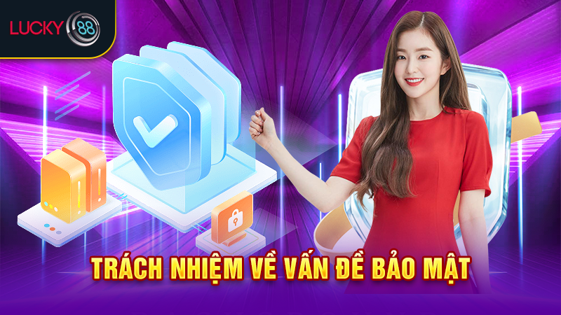 Trách nhiệm về vấn đề bảo mật